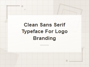 Clean Sans Serif Typefaces for Modern Logo Branding Design