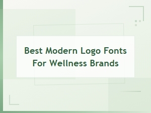 Best Modern Logo Fonts for Wellness Brands in 2024