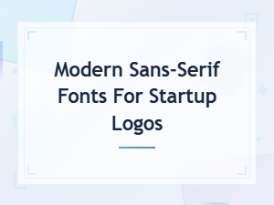 Best Modern Sans-Serif Fonts for Startup Logo Design