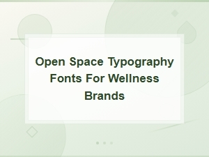 Open Space Typography Fonts for Wellness and Mindful Brand Design